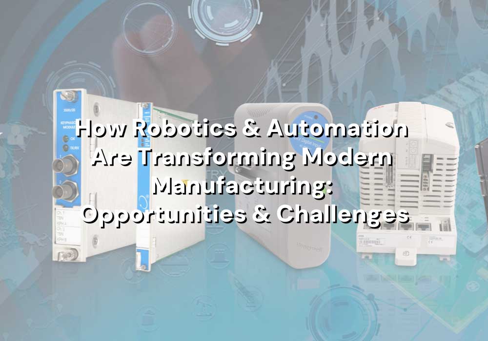 How Robotics & Automation Are Transforming Modern Manufacturing ...